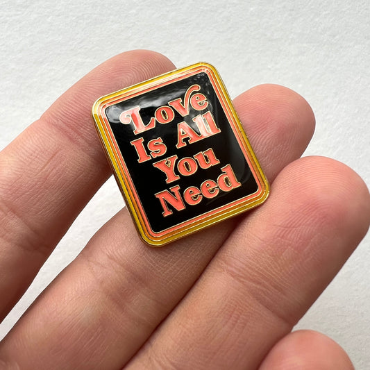 Love Is All You Need Enamel Pin