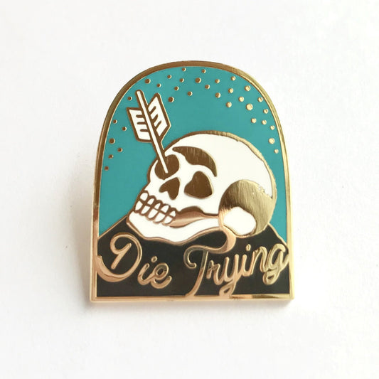 Die Trying Enamel Pin