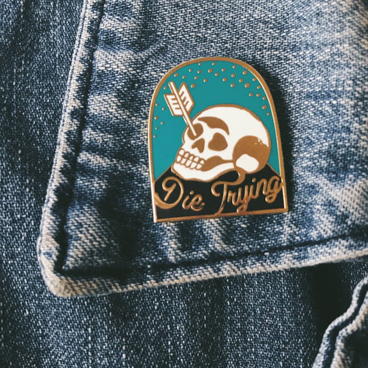 Die Trying Enamel Pin