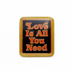 Love Is All You Need Enamel Pin