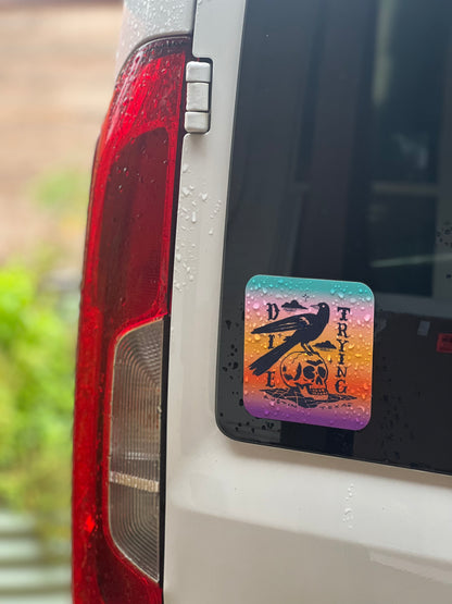 Die Trying Sticker - Grackle