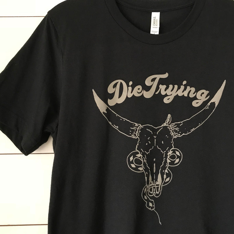Die Trying 100% Cotton T
